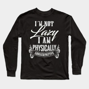 I´m not Lazy Long Sleeve T-Shirt